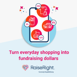 Turn everyday shopping into fundraising dollars: Raise Right (formerly Shop with Scrip)